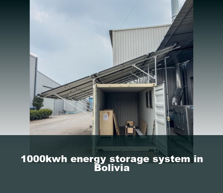 1000kwh energy storage system in Bolivia