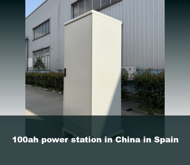 100ah power station in China in Spain