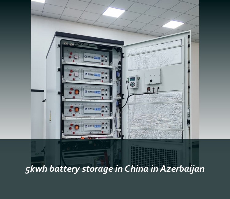 5kwh battery storage in China in Azerbaijan