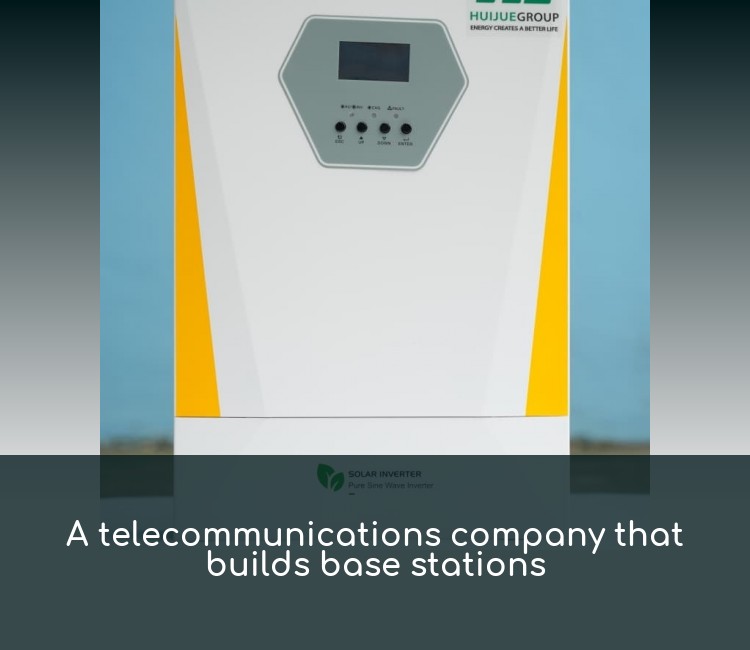 A telecommunications company that builds base stations