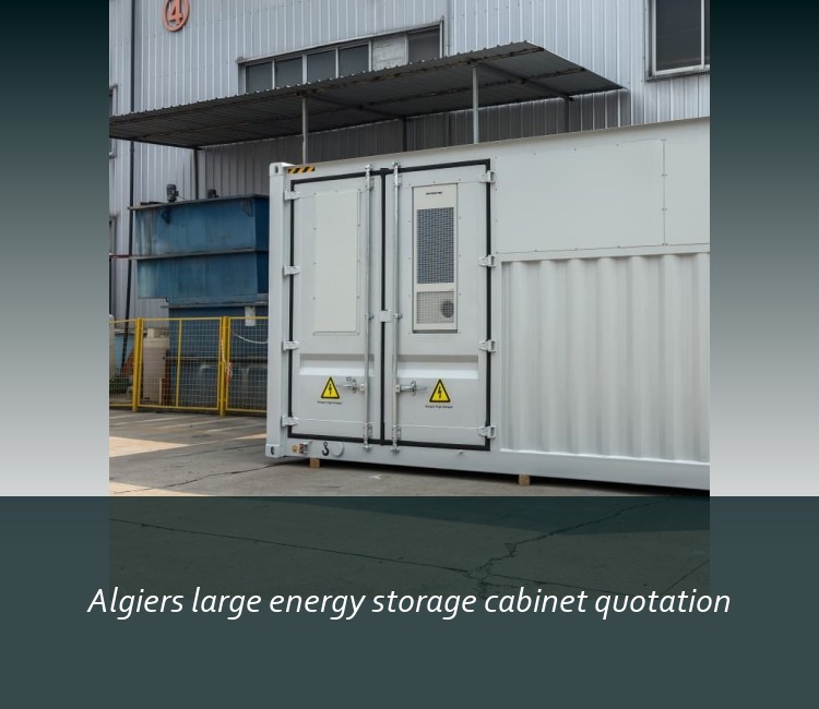 Algiers large energy storage cabinet quotation