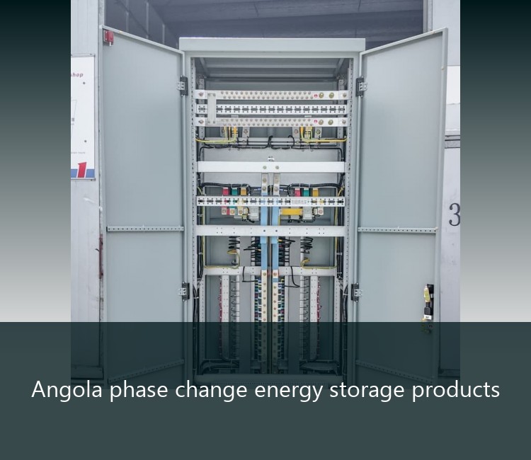 Angola phase change energy storage products
