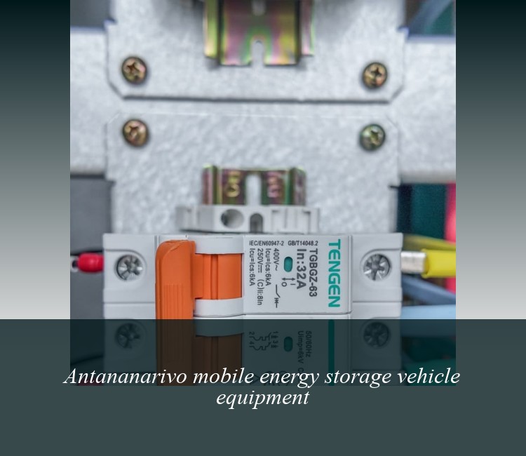 Antananarivo mobile energy storage vehicle equipment