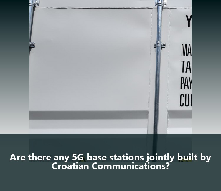 Are there any 5G base stations jointly built by Croatian Communications?