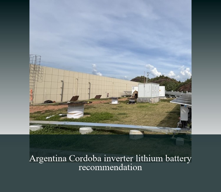 Argentina Cordoba inverter lithium battery recommendation