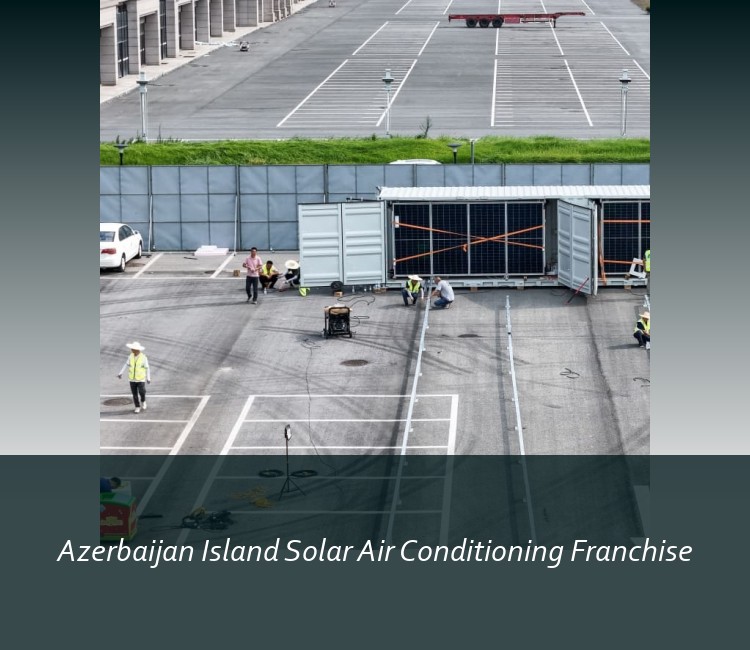 Azerbaijan Island Solar Air Conditioning Franchise