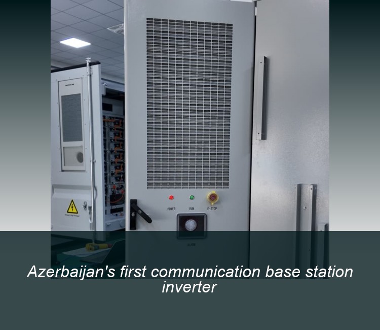 Azerbaijan's first communication base station inverter