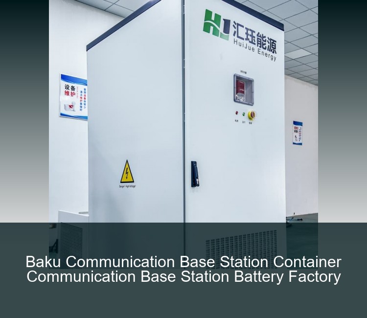 Baku Communication Base Station Container Communication Base Station Battery Factory