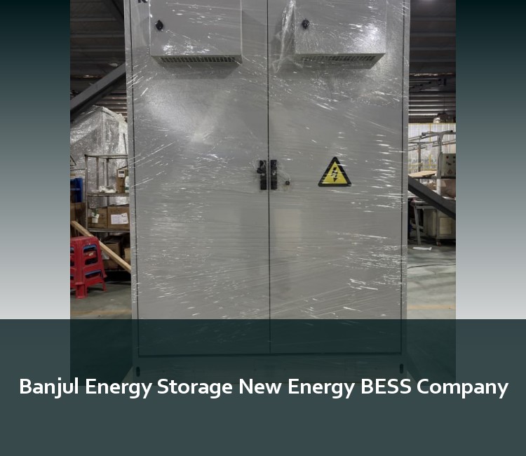 Banjul Energy Storage New Energy BESS Company