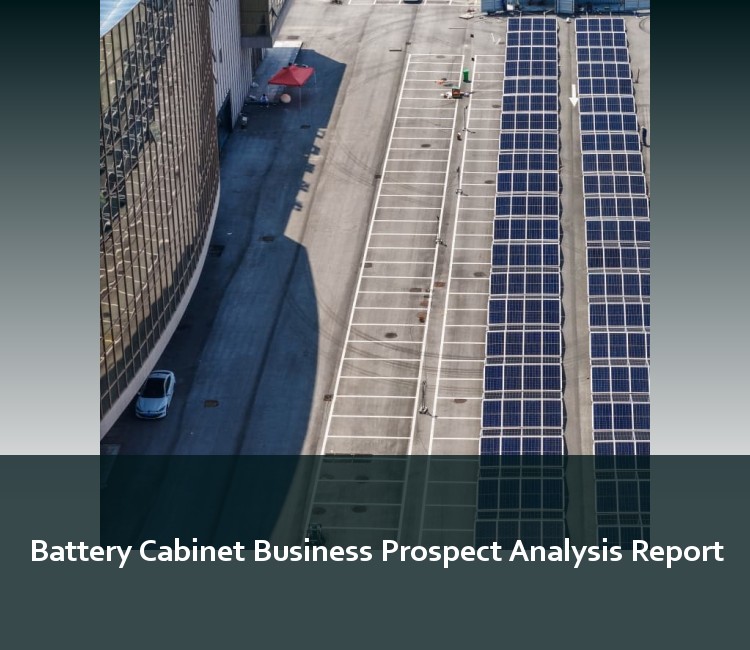 Battery Cabinet Business Prospect Analysis Report