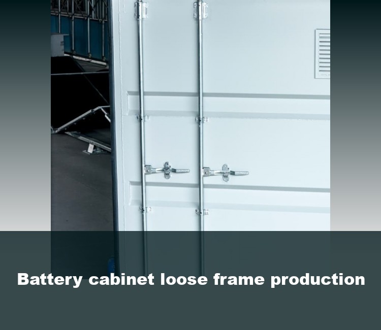 Battery cabinet loose frame production