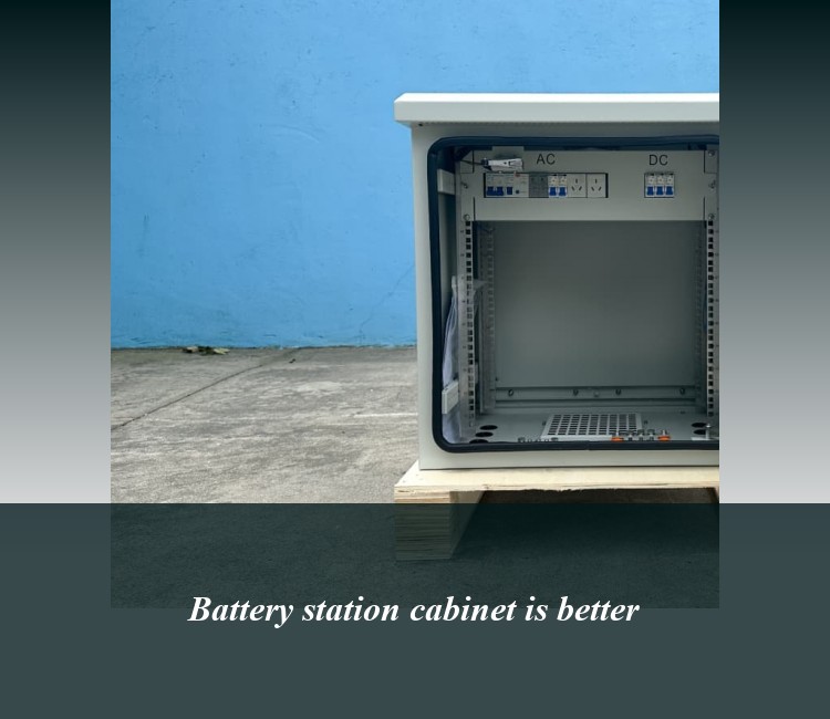 Battery station cabinet is better