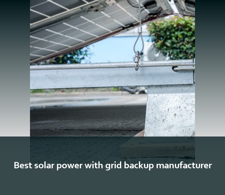 Best solar power with grid backup manufacturer