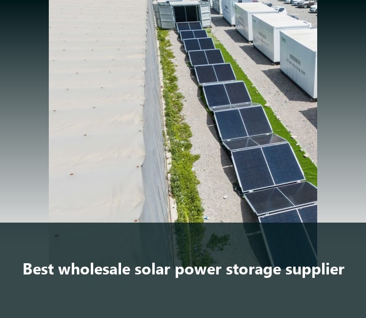 Best wholesale solar power storage supplier