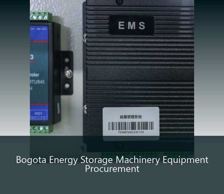 Bogota Energy Storage Machinery Equipment Procurement