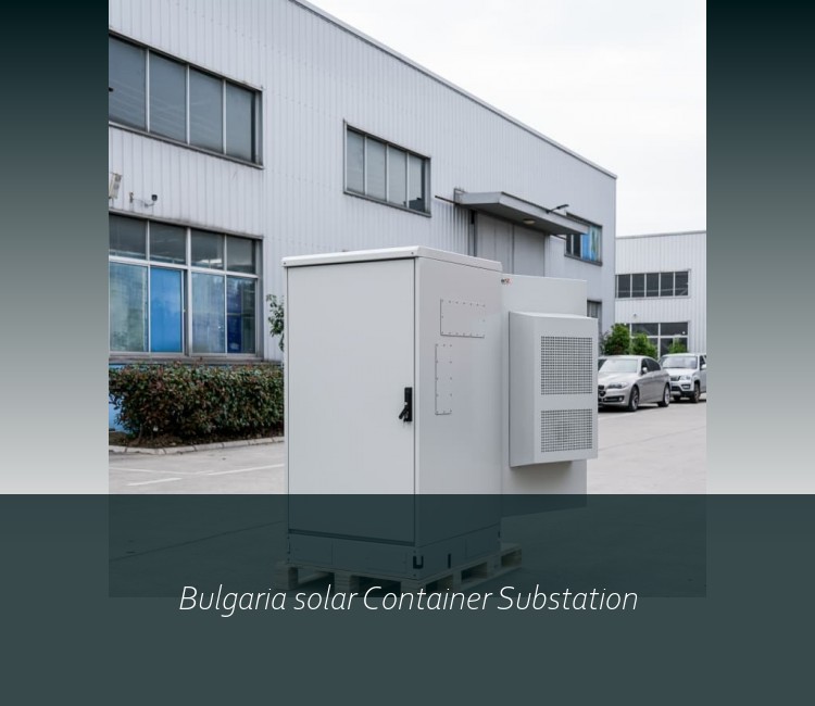 Bulgaria solar Container Substation