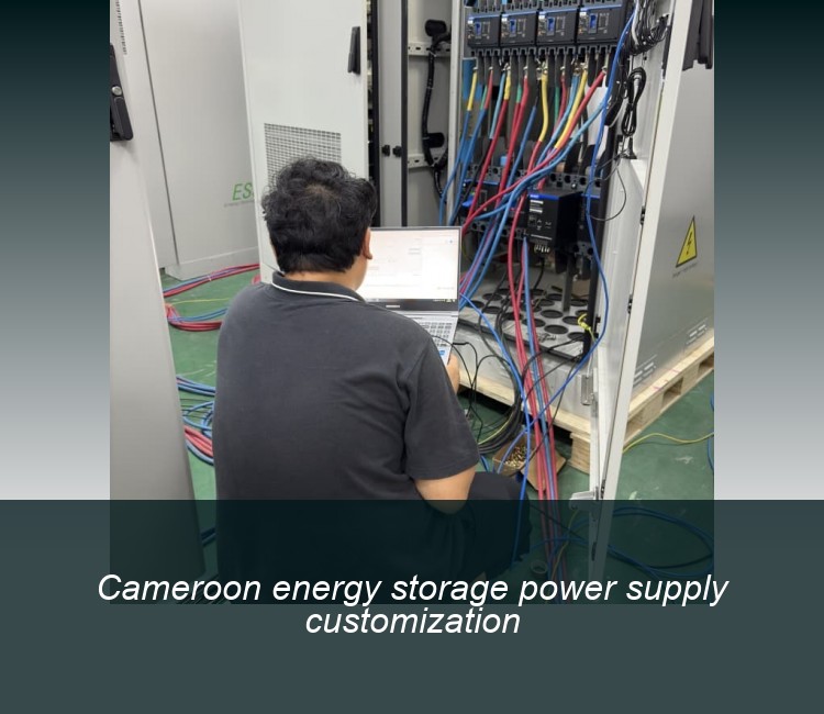 Cameroon energy storage power supply customization