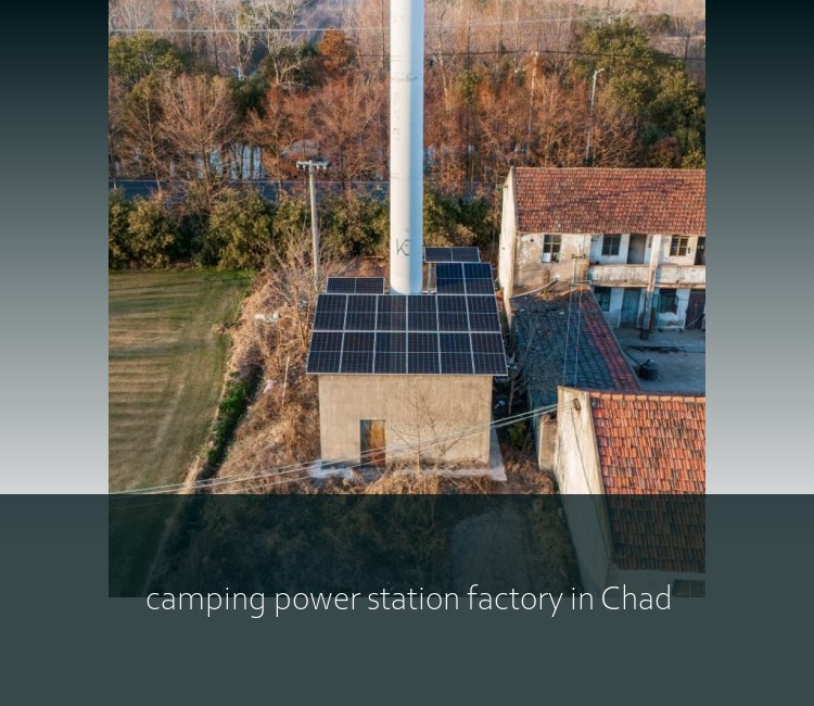 camping power station factory in Chad