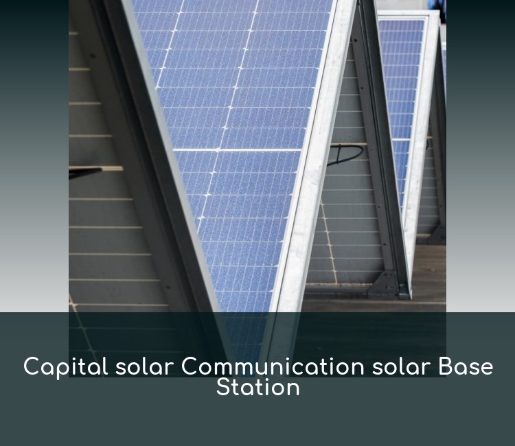 Capital solar Communication solar Base Station