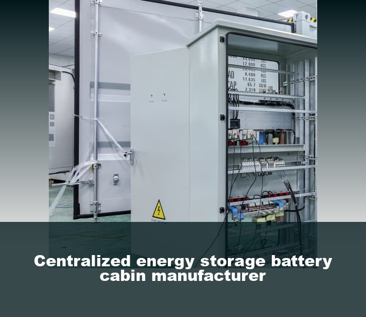 Centralized energy storage battery cabin manufacturer