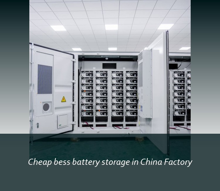 Cheap bess battery storage in China Factory