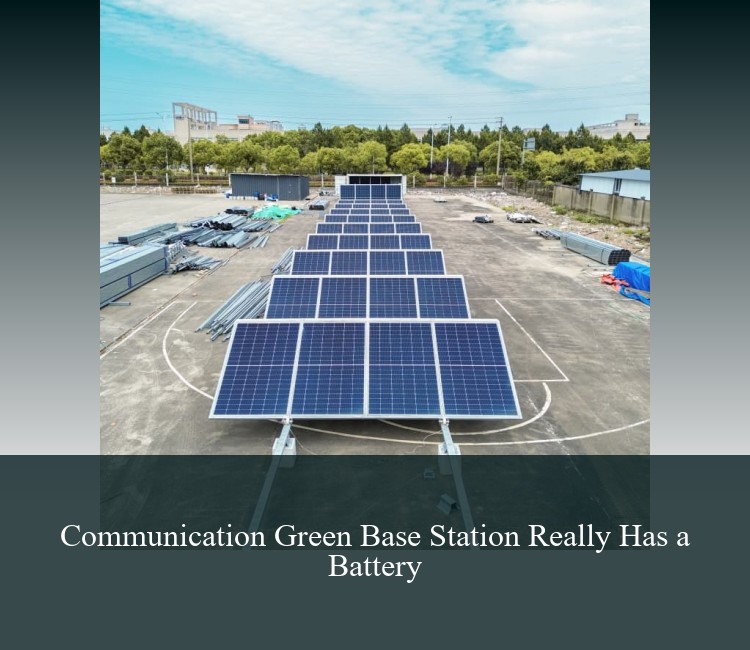 Communication Green Base Station Really Has a Battery