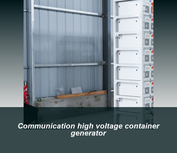 Communication high voltage container generator