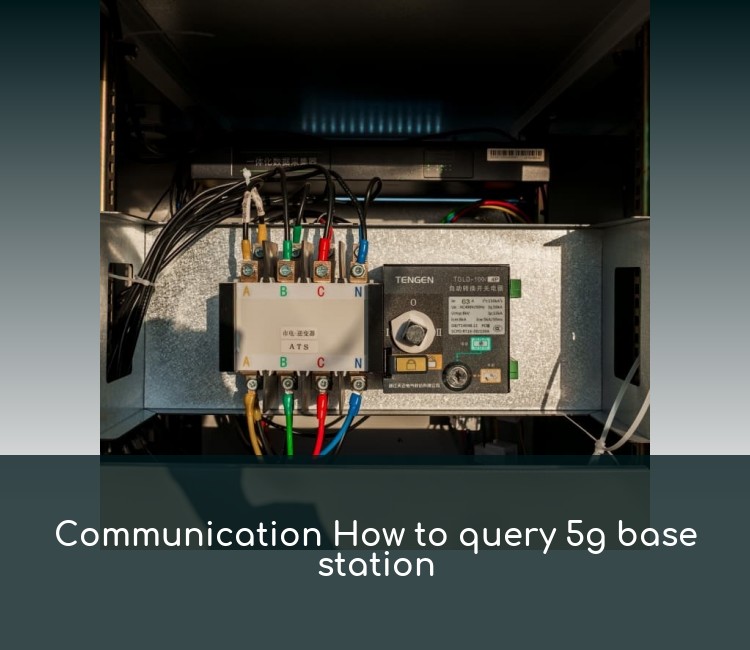 Communication How to query 5g base station