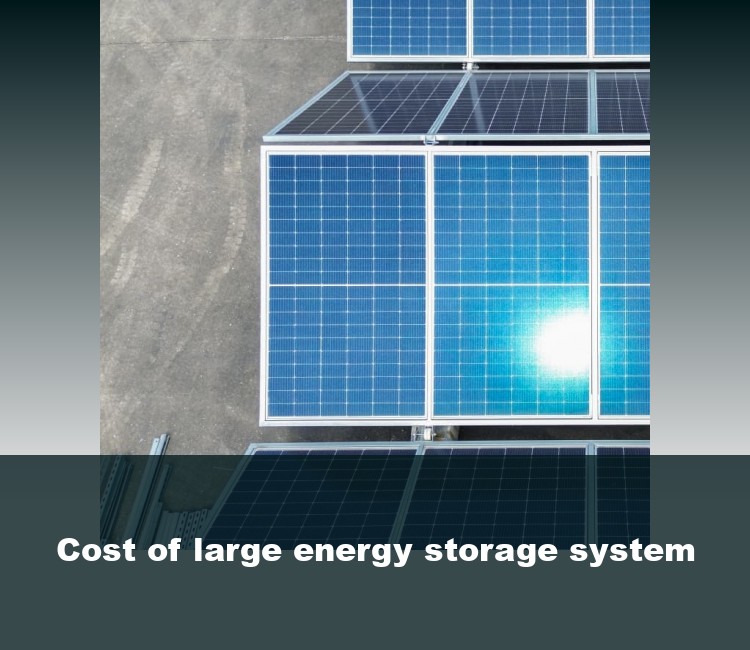 Cost of large energy storage system