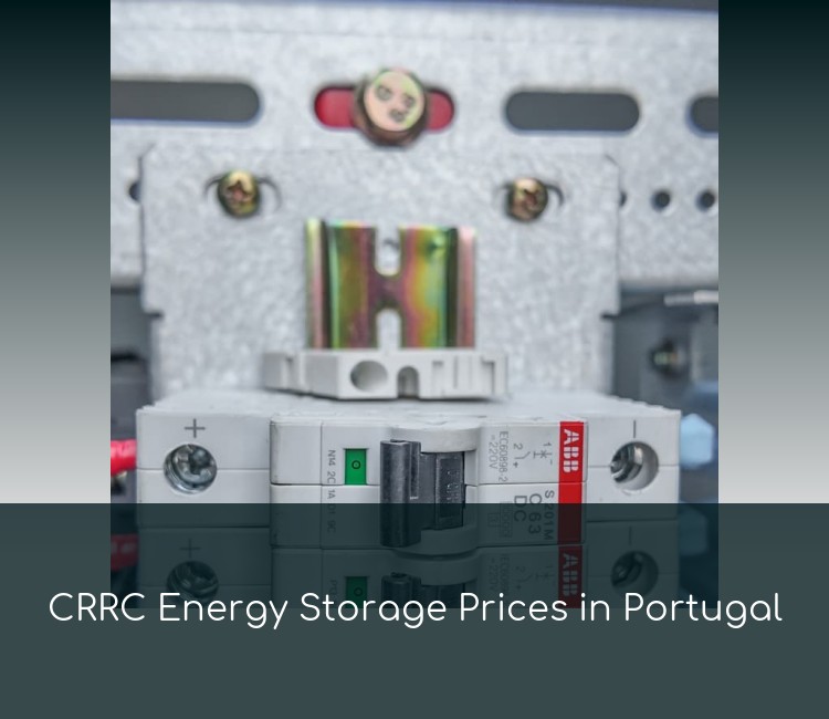CRRC Energy Storage Prices in Portugal