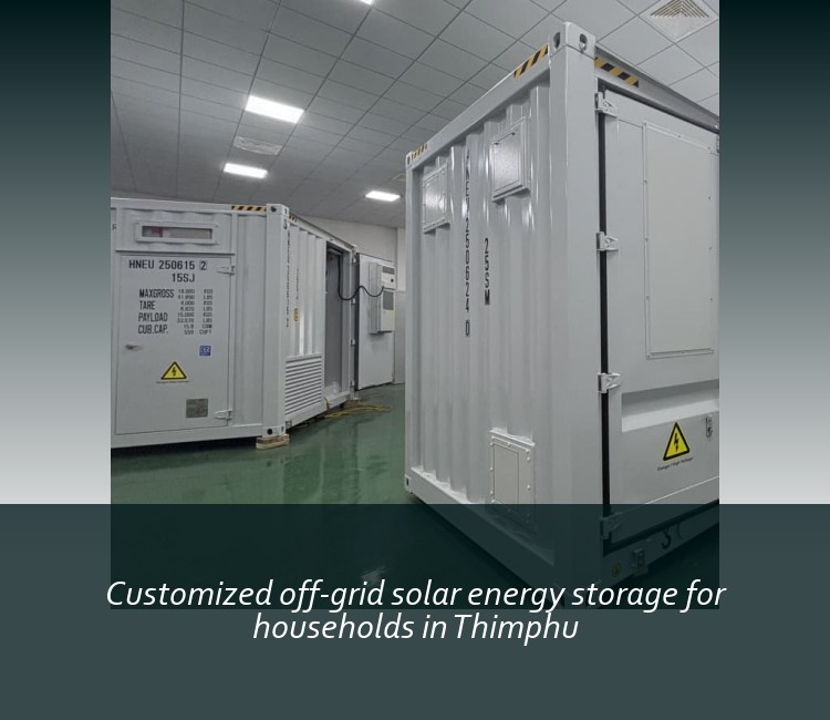 Customized off-grid solar energy storage for households in Thimphu