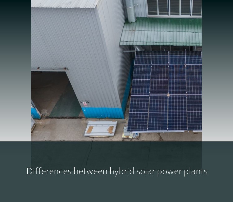 Differences between hybrid solar power plants