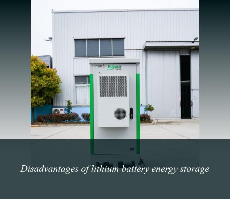 Disadvantages of lithium battery energy storage