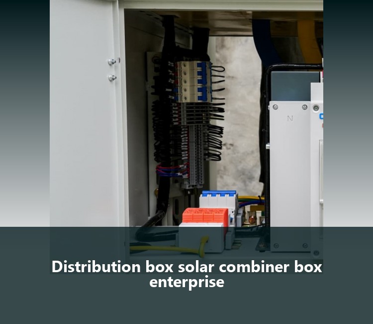 Distribution box solar combiner box enterprise