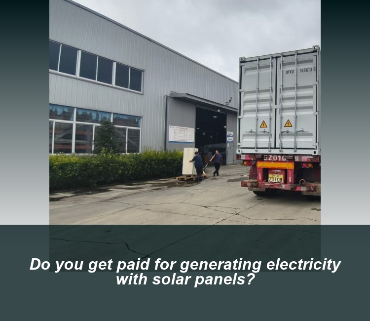 Do you get paid for generating electricity with solar panels?