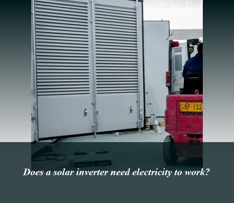 Does a solar inverter need electricity to work?