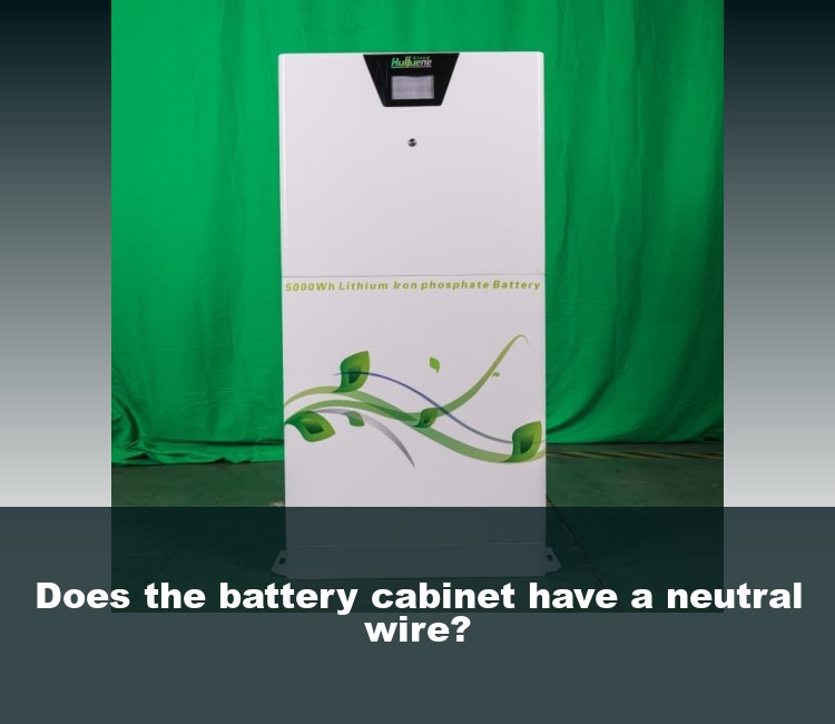 Does the battery cabinet have a neutral wire?