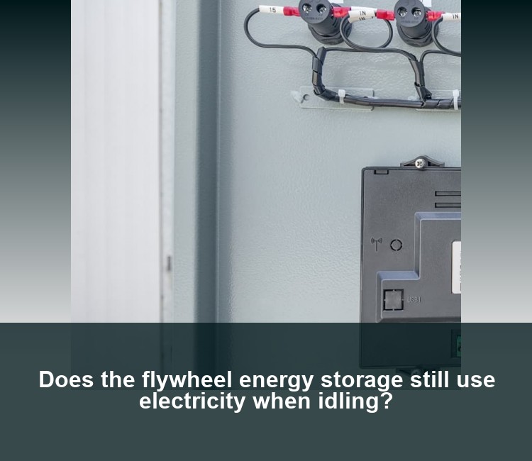 Does the flywheel energy storage still use electricity when idling?