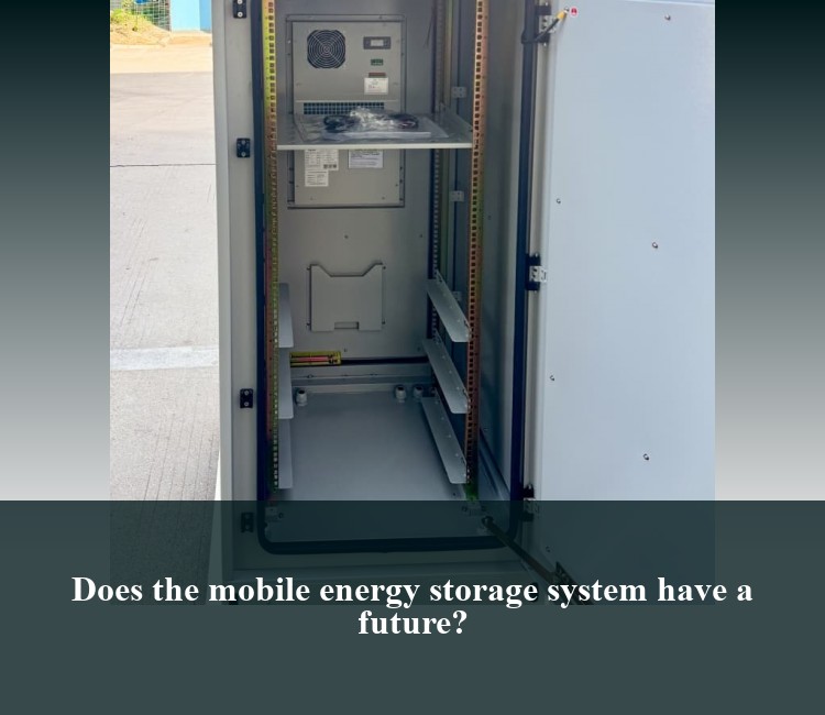 Does the mobile energy storage system have a future?