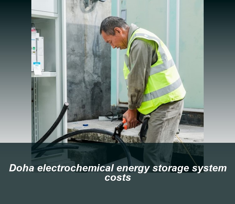 Doha electrochemical energy storage system costs