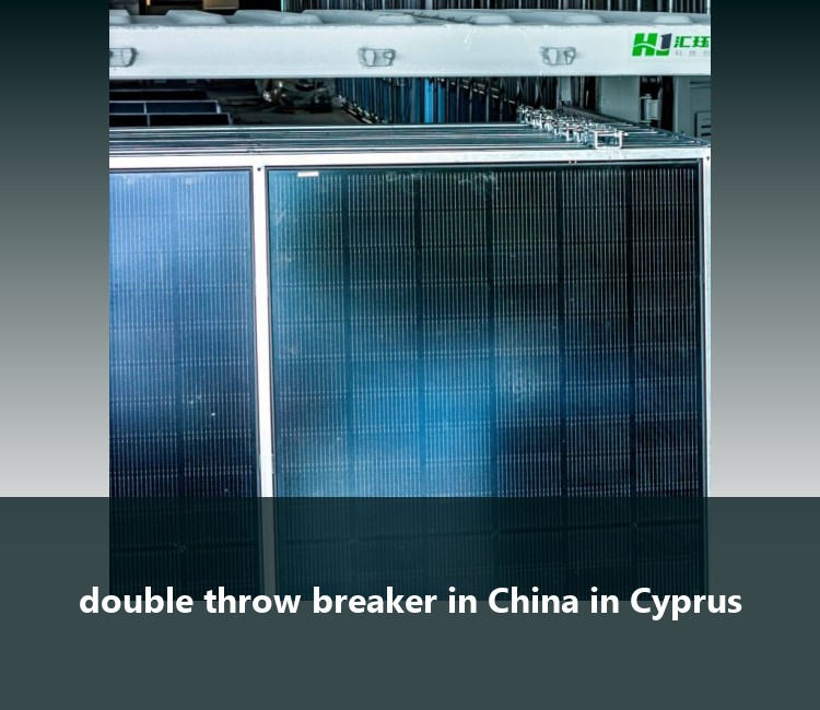 double throw breaker in China in Cyprus