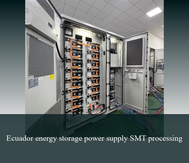 Ecuador energy storage power supply SMT processing
