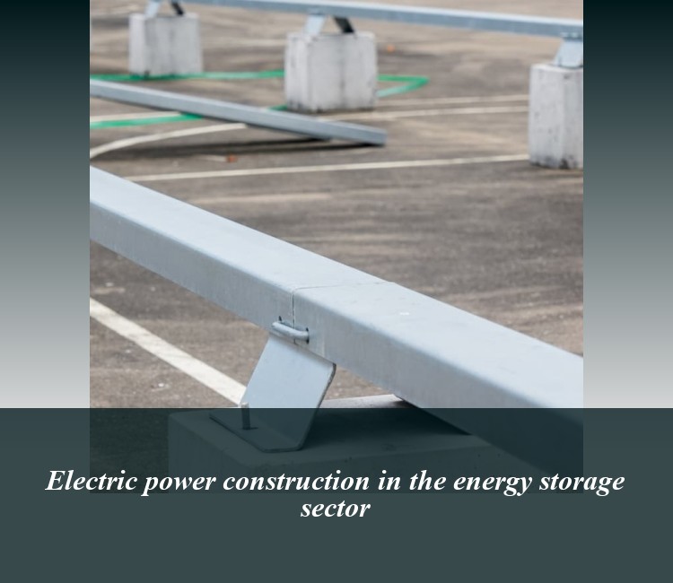 Electric power construction in the energy storage sector