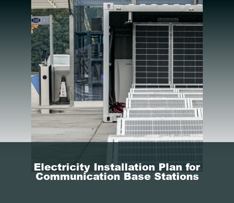 Electricity Installation Plan for Communication Base Stations