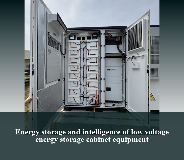 Energy storage and intelligence of low voltage energy storage cabinet equipment
