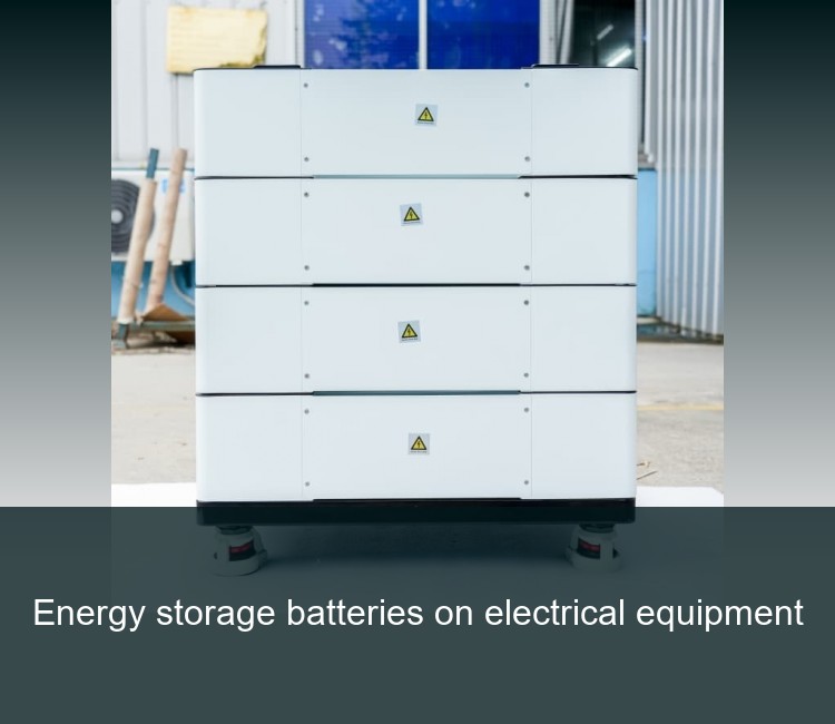 Energy storage batteries on electrical equipment