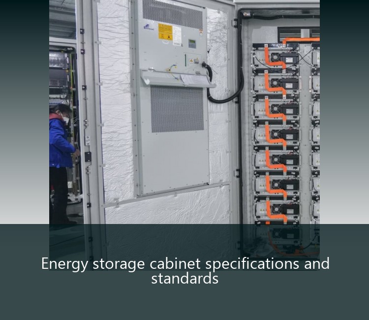 Energy storage cabinet specifications and standards