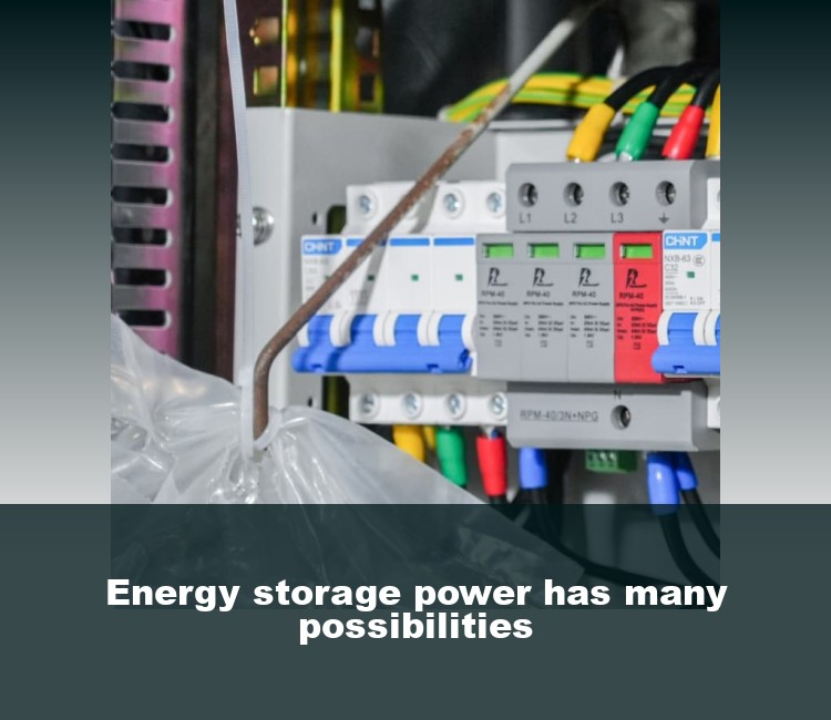 Energy storage power has many possibilities