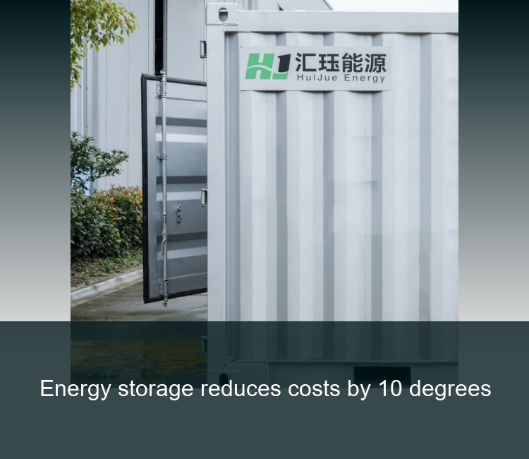 Energy storage reduces costs by 10 degrees