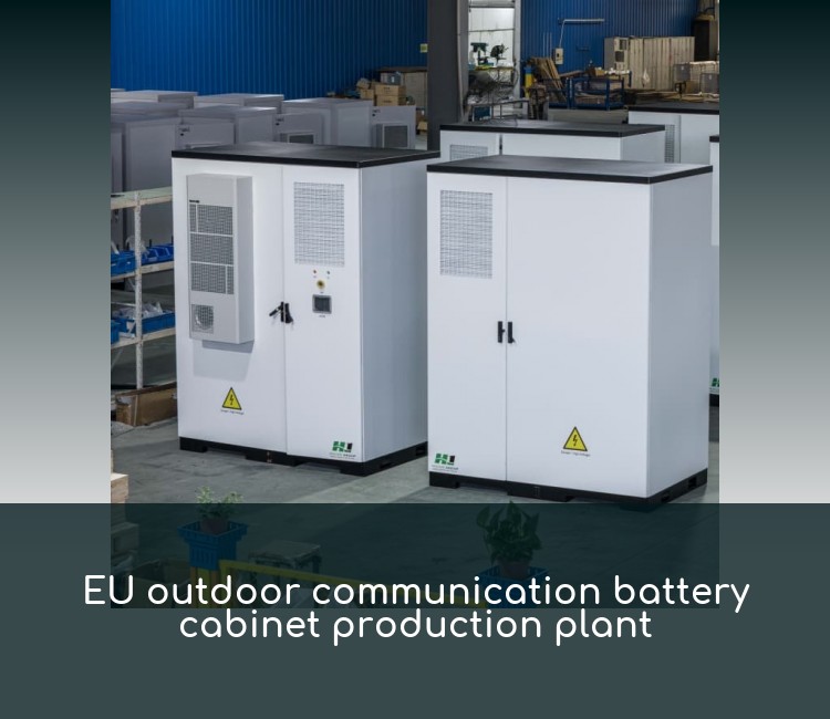 EU outdoor communication battery cabinet production plant
